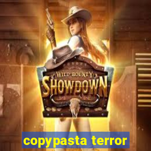 copypasta terror